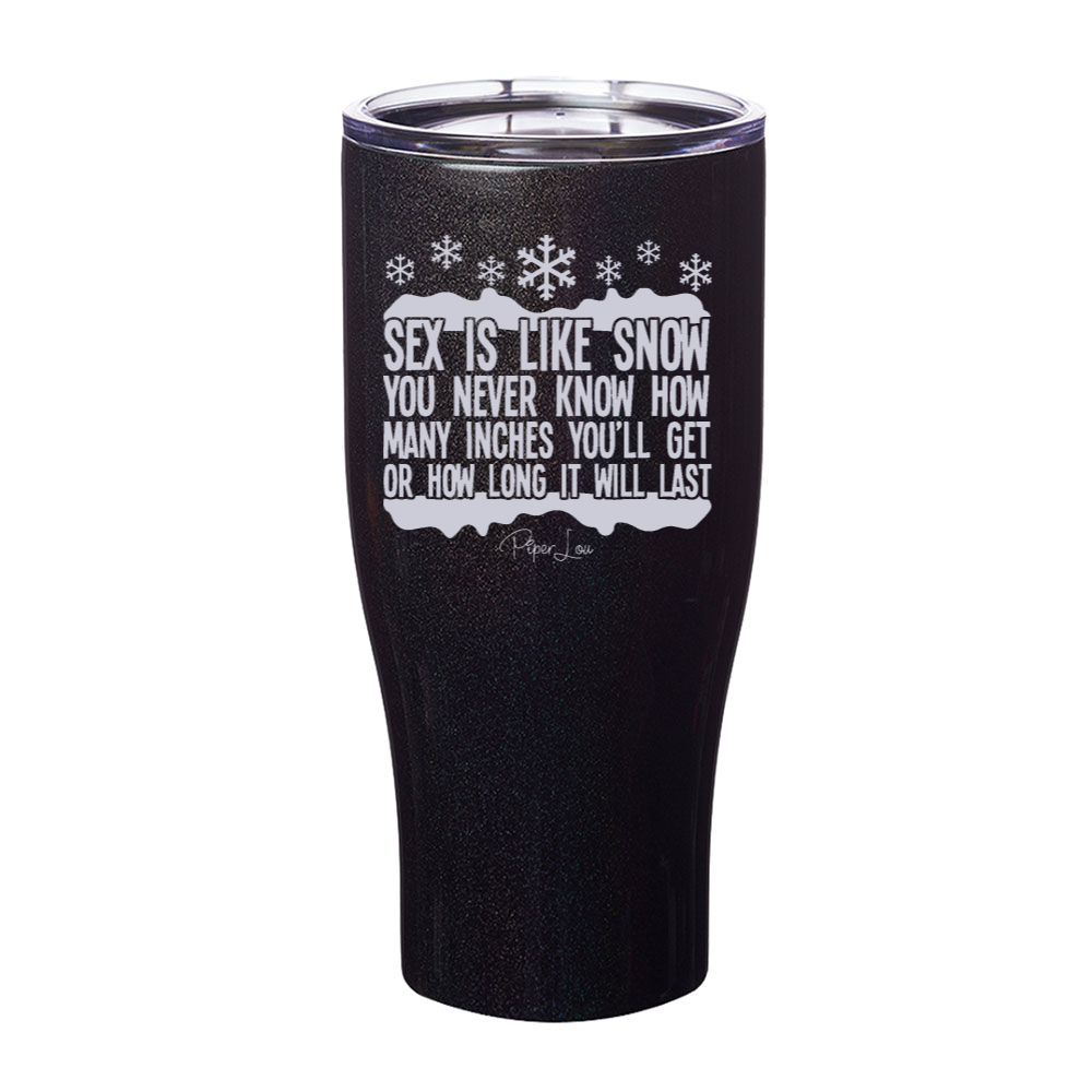 Sex Is Like Snow Laser Etched Tumbler