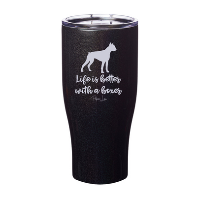 Life Is Better With A Boxer Laser Etched Tumbler