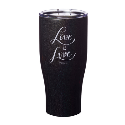 Love Is Love Laser Etched Tumbler