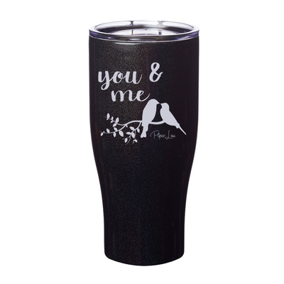 You And Me Birds Laser Etched Tumbler
