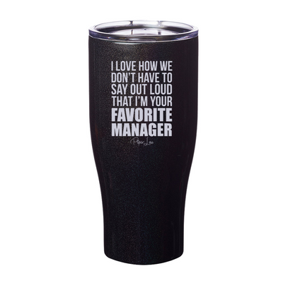 Favorite Manager Laser Etched Tumbler