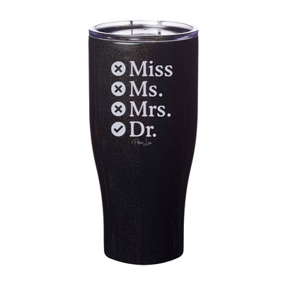Miss Ms Mrs Dr Laser Etched Tumbler
