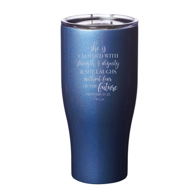 She Is Clothed With Strength And Dignity Laser Etched Tumbler