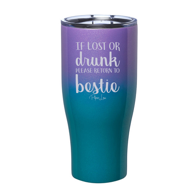If Lost Or Drunk Return To Bestie Laser Etched Tumbler