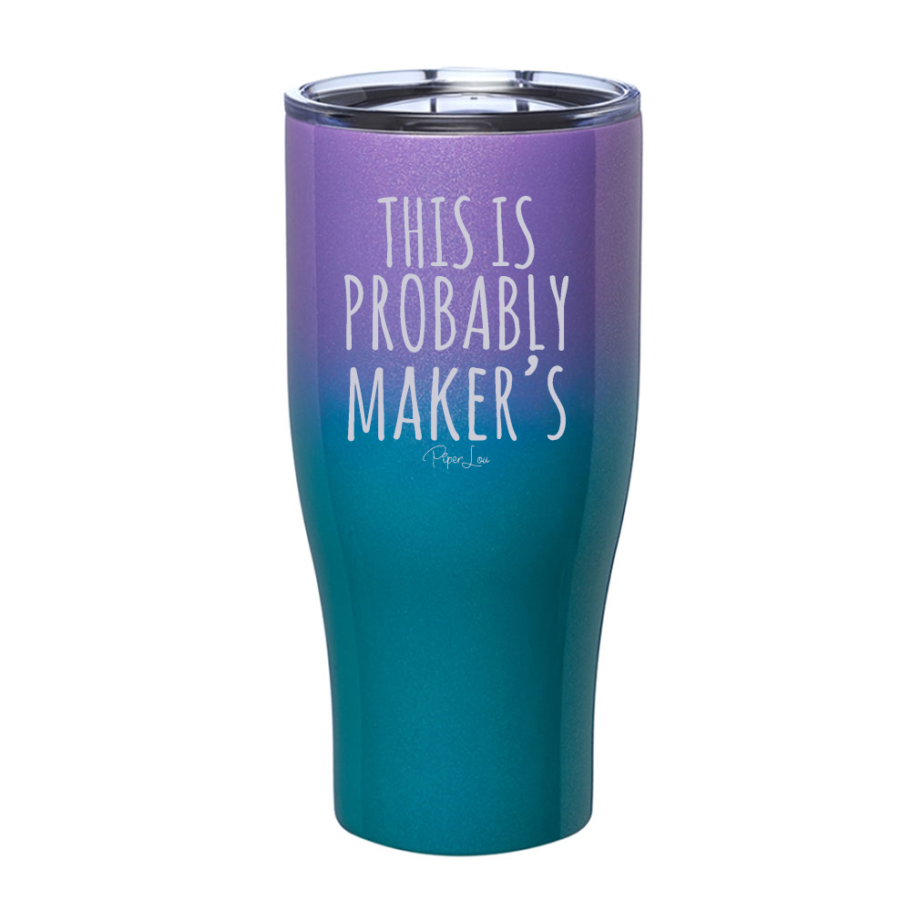 This Is Probably Maker's Laser Etched Tumbler