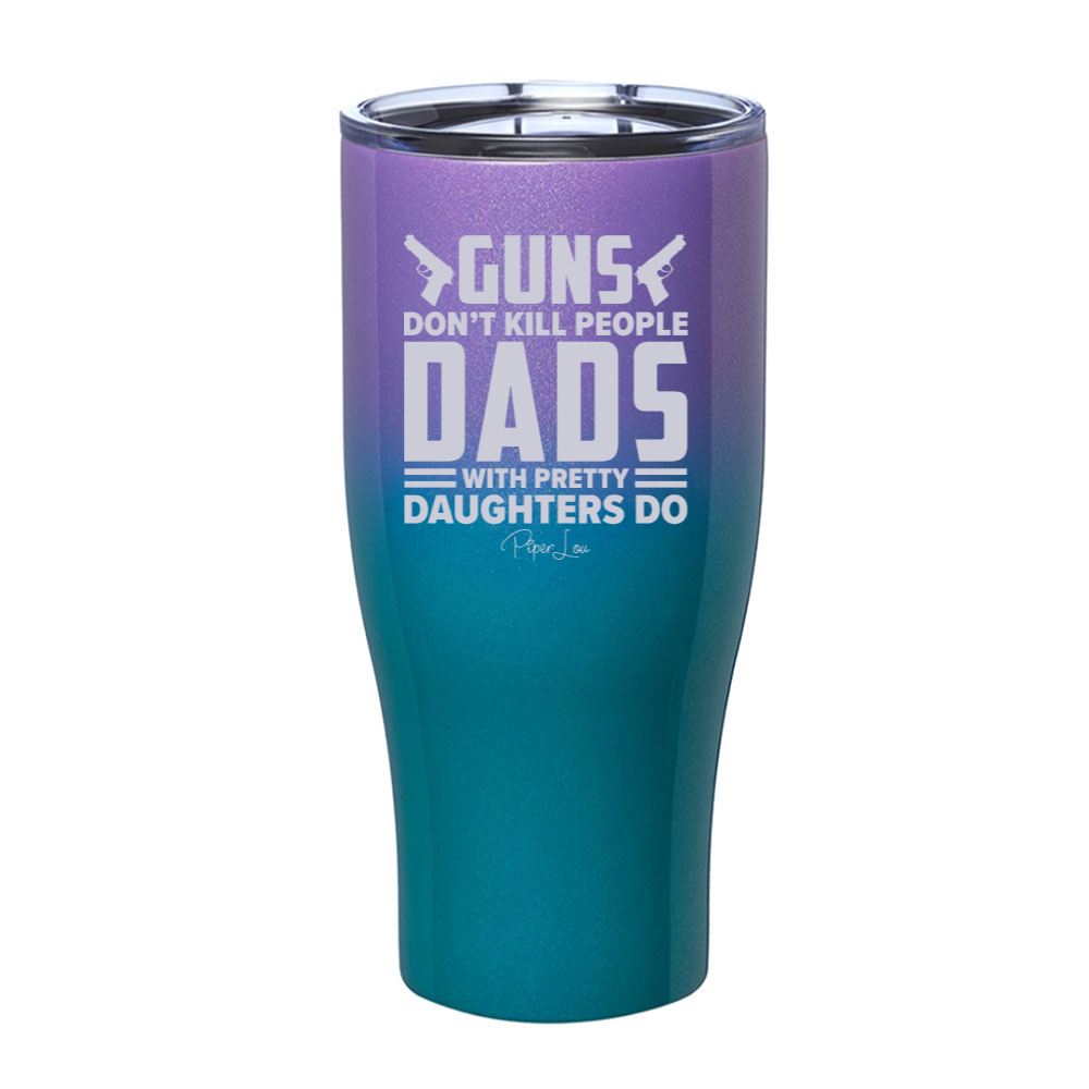 Guns Don't Kill | Dads Laser Etched Tumbler