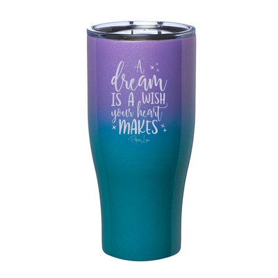 A Dream Is A Wish Your Heart Makes Laser Etched Tumbler