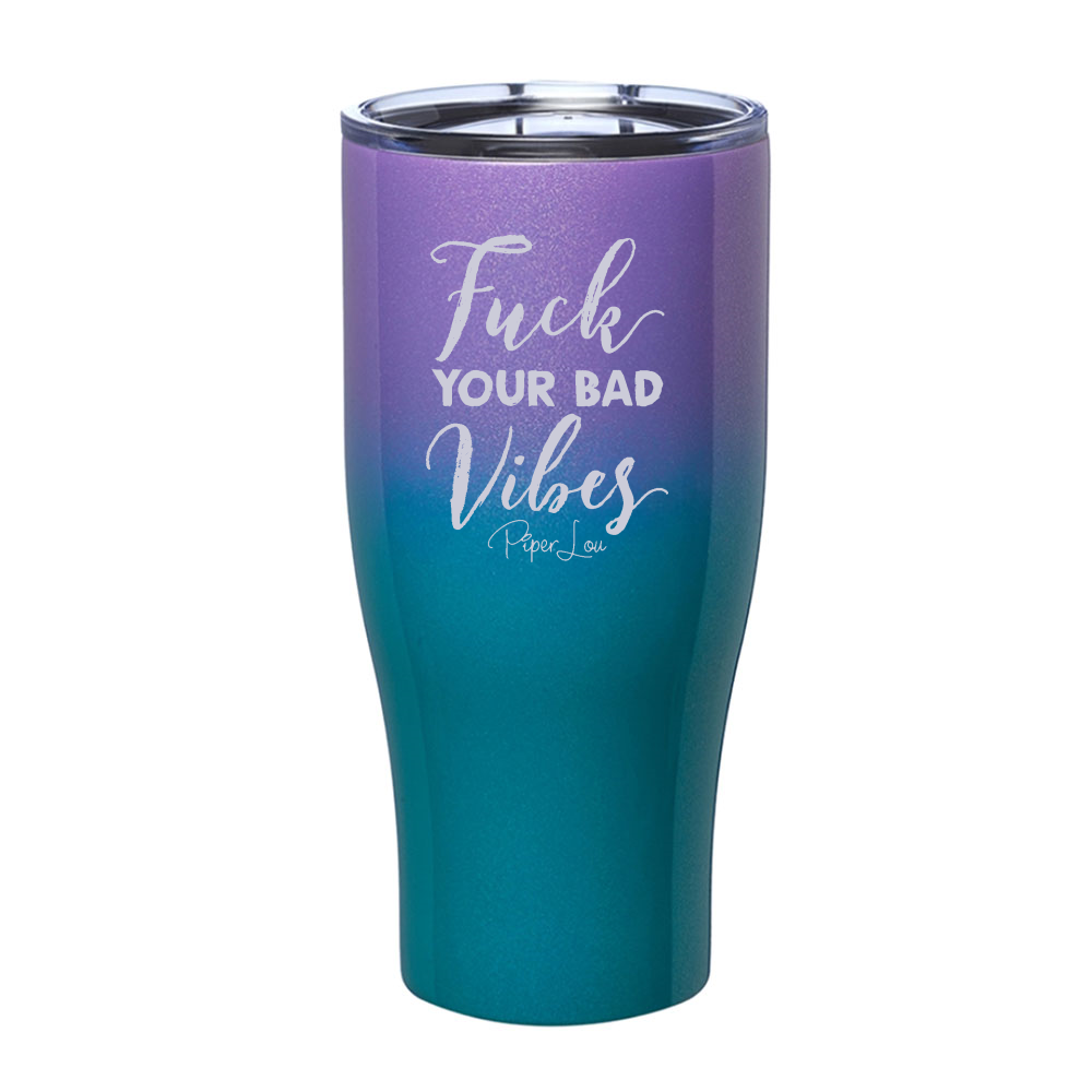 Fuck Your Bad Vibes Laser Etched Tumbler
