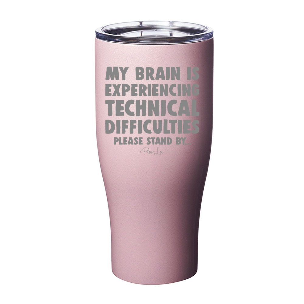 My Brain Is Experiencing Technical Difficulties Laser Etched Tumbler