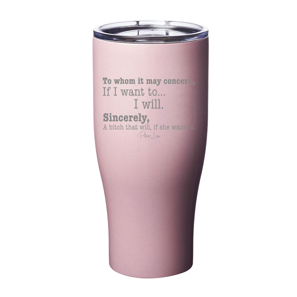 A Bitch That Will If She Want To Laser Etched Tumbler