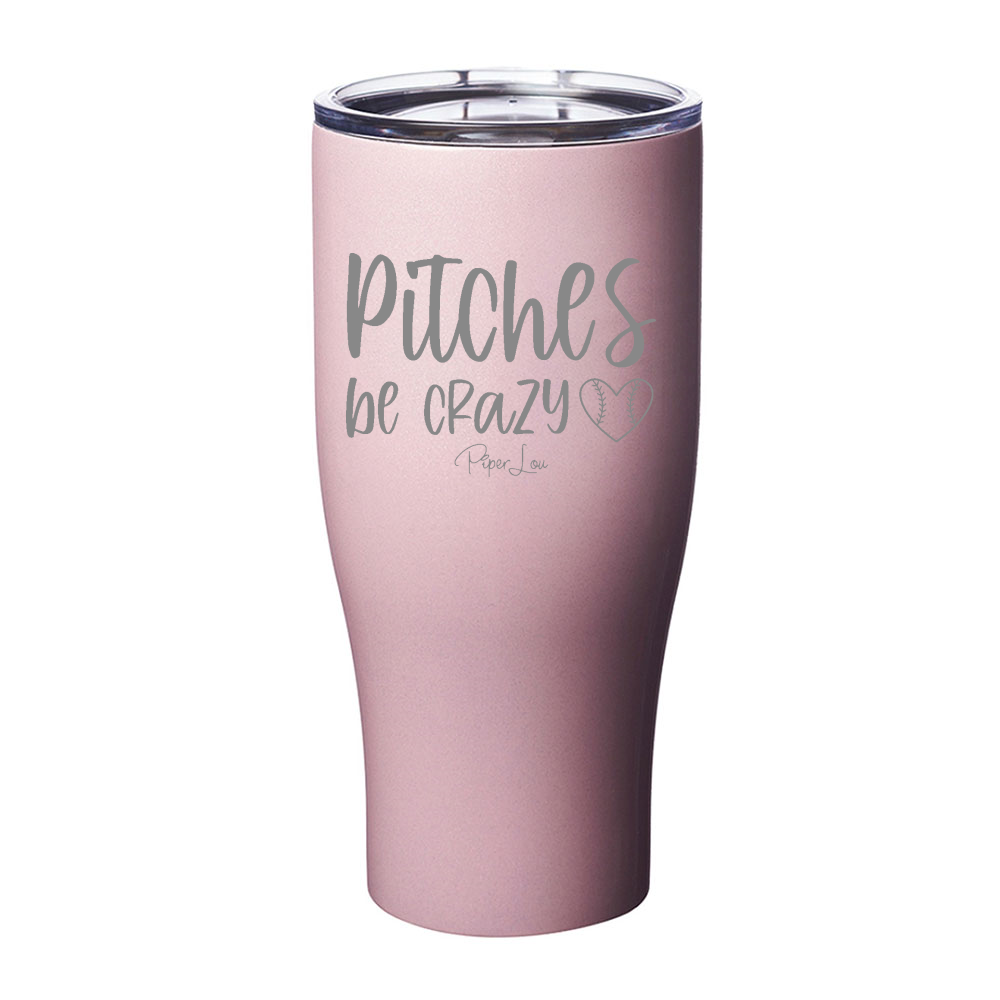 Pitches Be Crazy Laser Etched Tumbler
