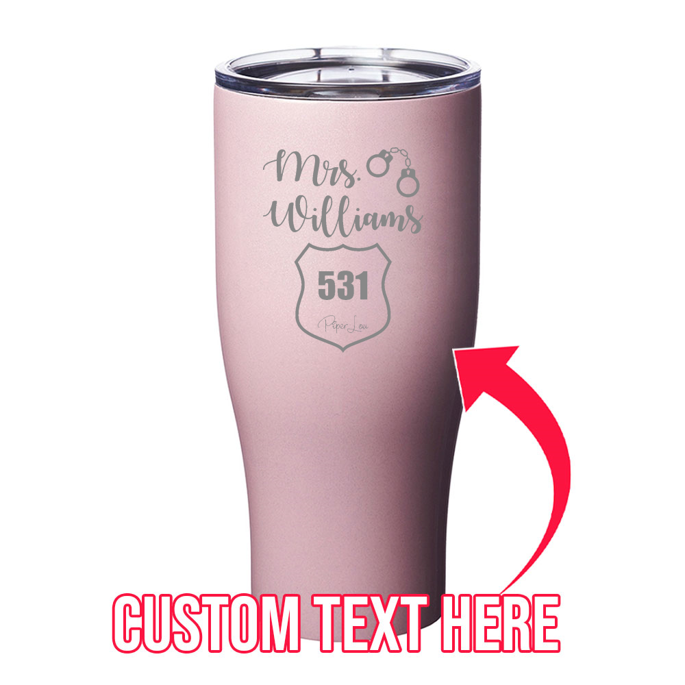 Mrs. Police (CUSTOM) Badge Handcuffs Laser Etched Tumbler