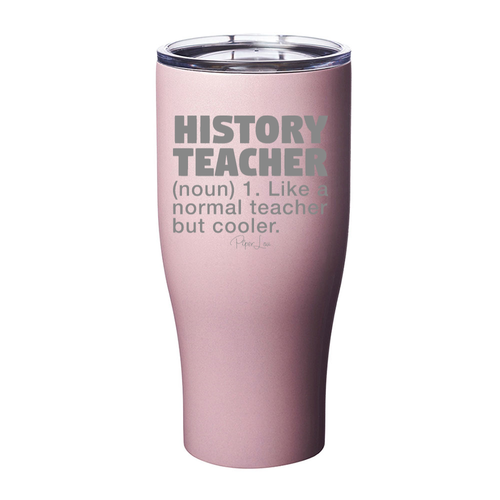History Teacher Definition Laser Etched Tumbler