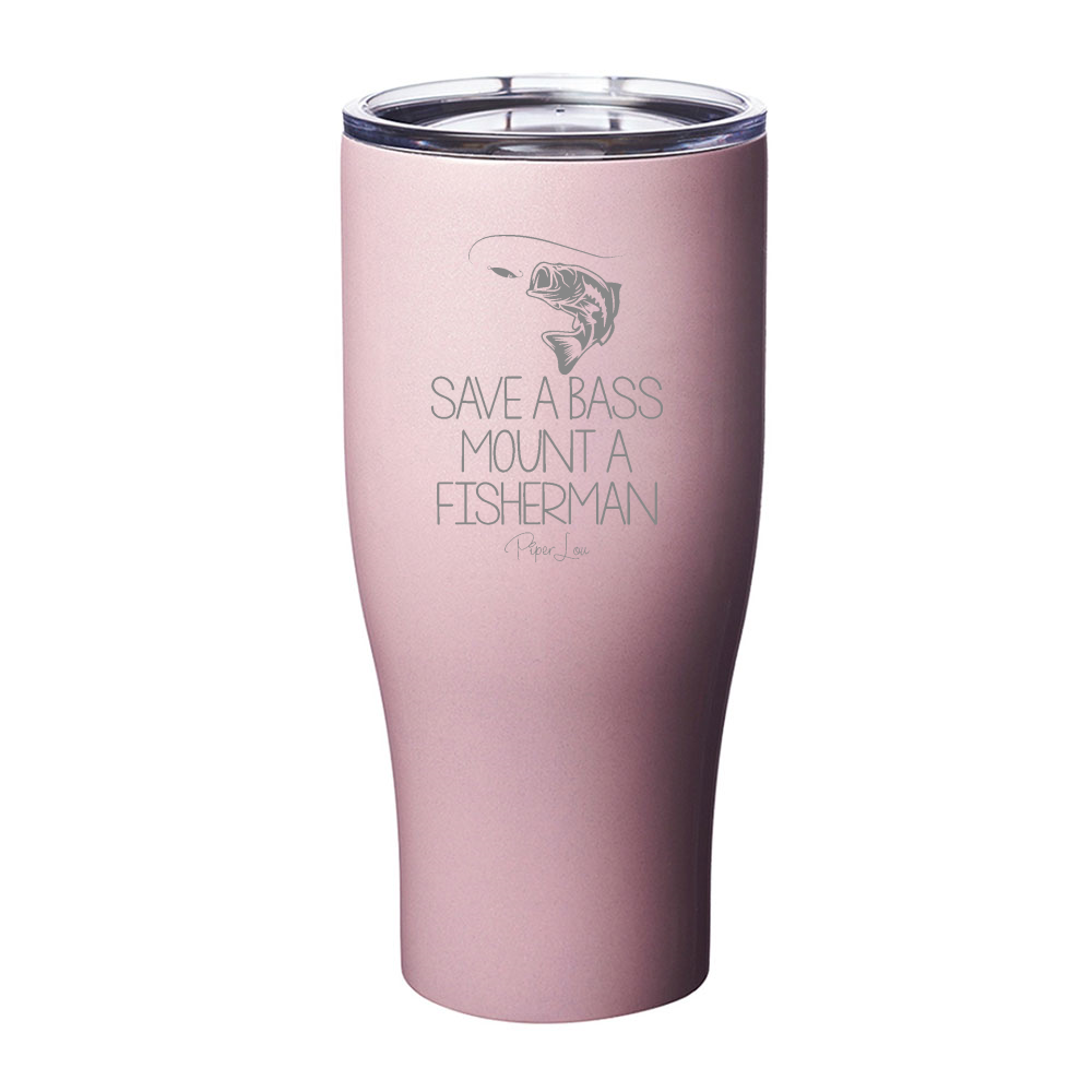 Save A Bass Mount A Fisherman Laser Etched Tumbler
