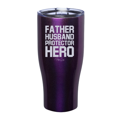 Father, Husband, Protector, Hero Laser Etched Tumbler