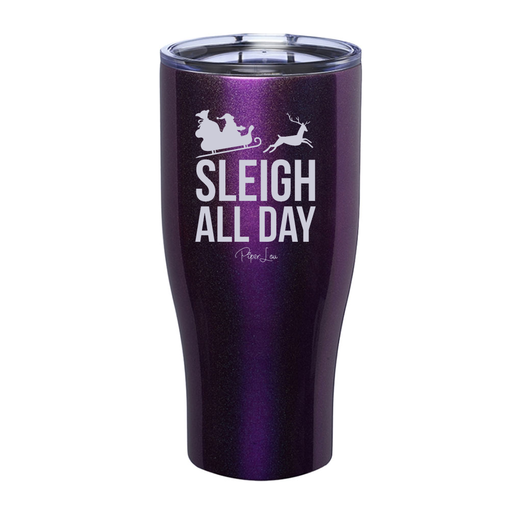 Sleigh All Day Laser Etched Tumbler