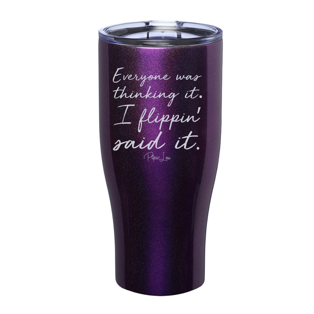 Everyone Was Thinking It Laser Etched Tumbler