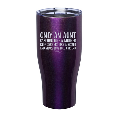 Only An Aunt Laser Etched Tumbler