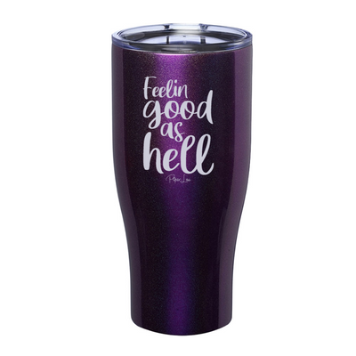 Feelin Good As Hell Laser Etched Tumbler