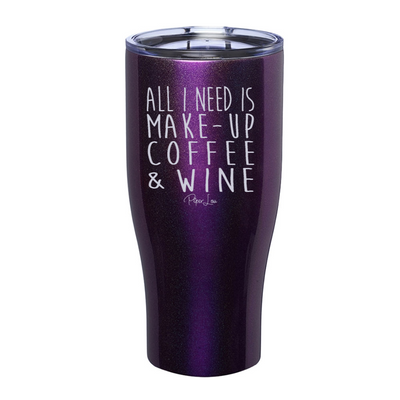 All I Need Is Makeup Wine Laser Etched Tumbler