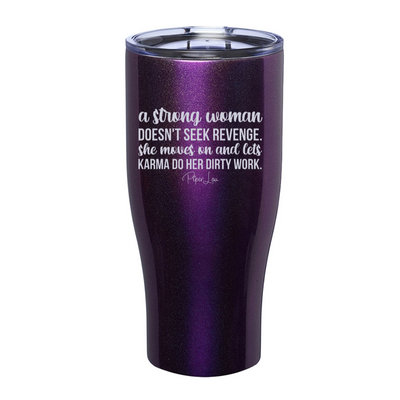 A Strong Woman Doesn't Seek Revenge Laser Etched Tumbler