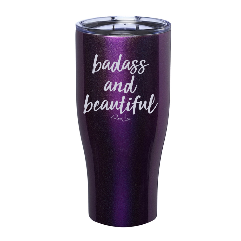 Badass And Beautiful Laser Etched Tumbler