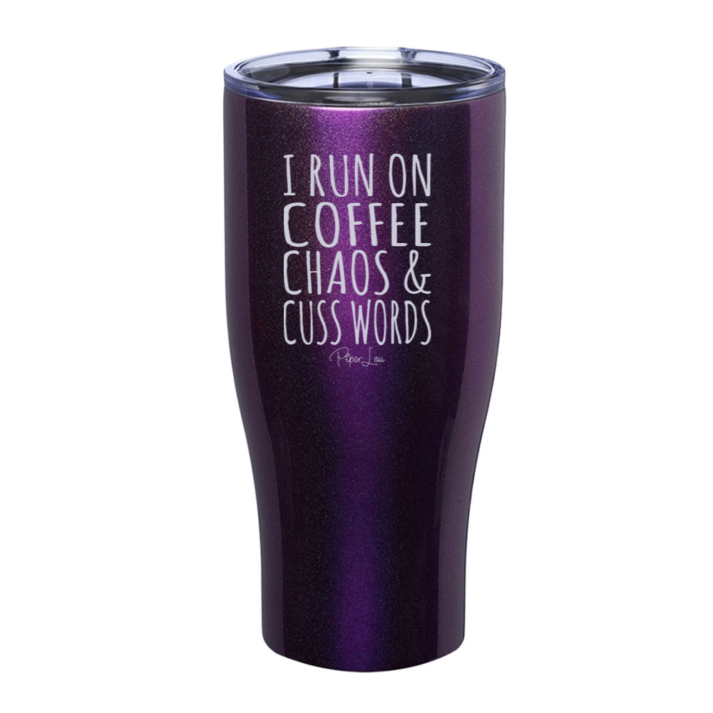 I Run On Coffee Chaos And Cuss Words Laser Etched Tumbler