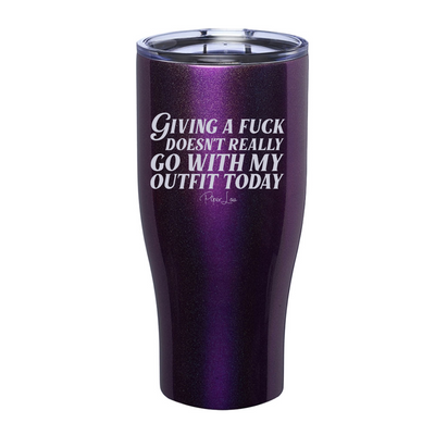Giving A Fuck Doesn't Really Go With My Outfit Laser Etched Tumbler