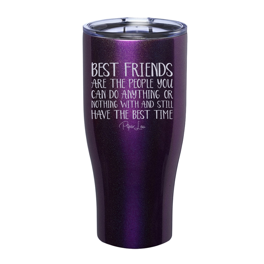 Best Friends Anything Or Nothing Laser Etched Tumbler