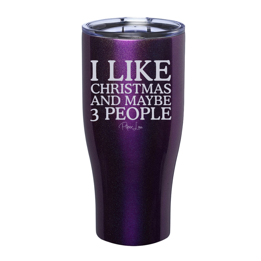 I Like Christmas And Maybe 3 People Laser Etched Tumbler