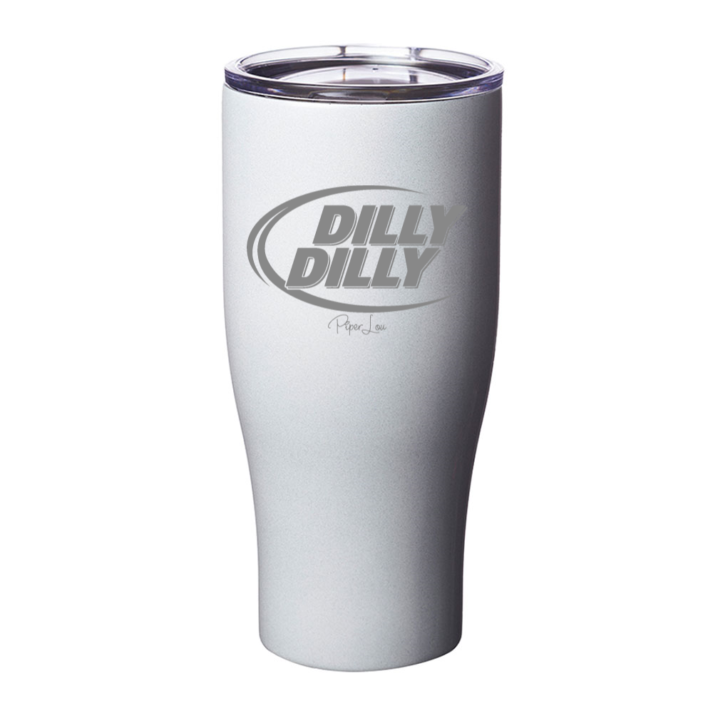 Dilly Dilly Laser Etched Tumbler