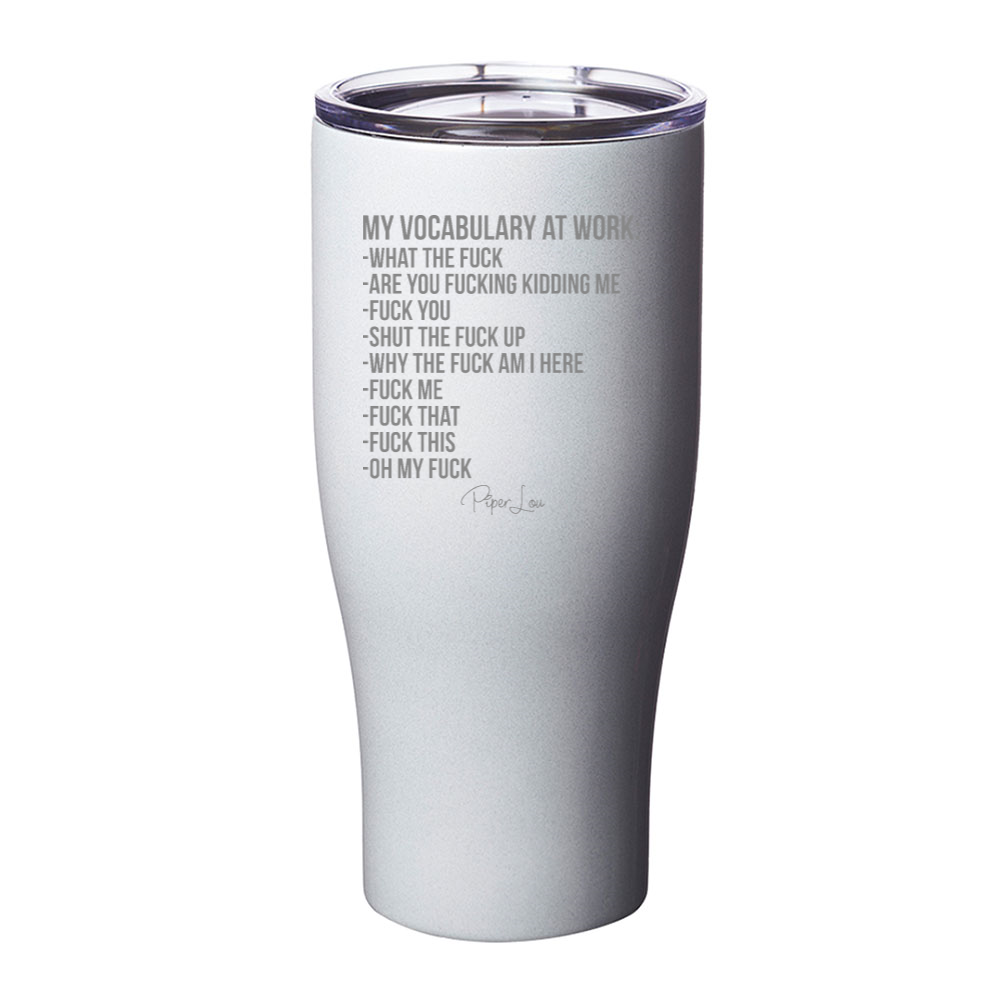 My Vocabulary At Work Laser Etched Tumbler