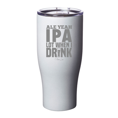 Ale Yeah IPA Lot Laser Etched Tumbler