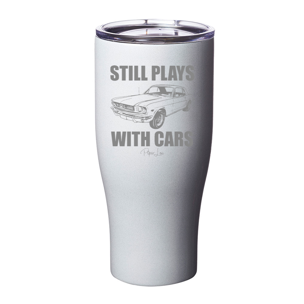 Still Plays With Cars Laser Etched Tumbler