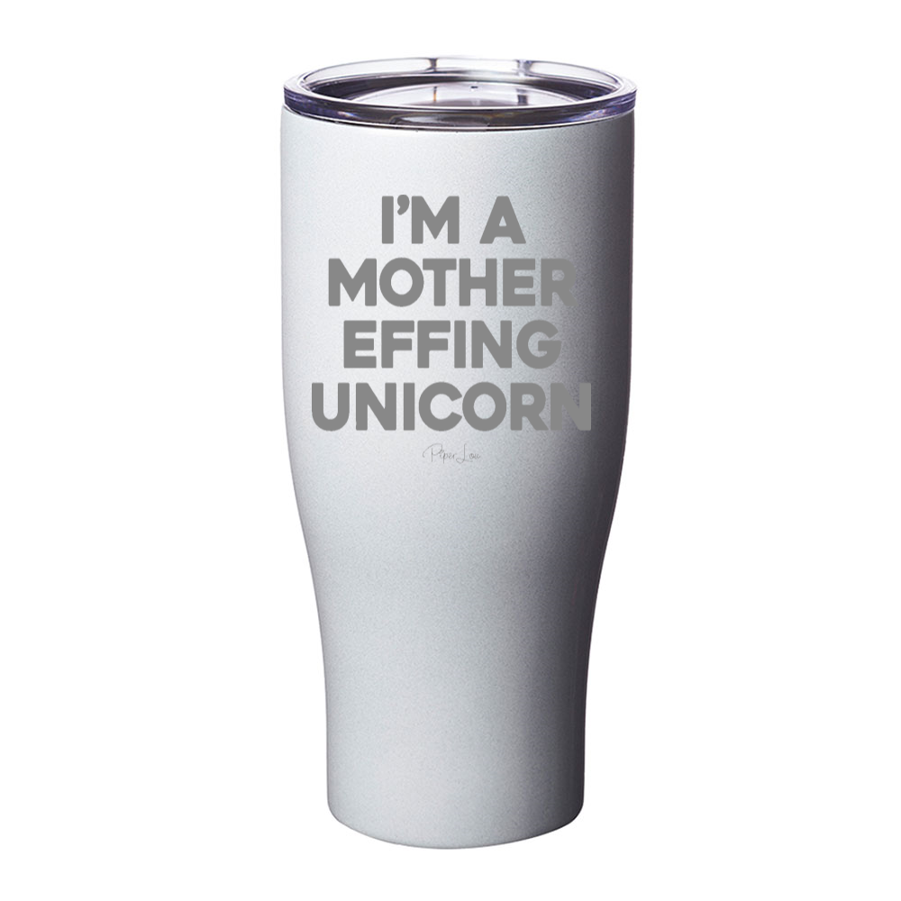 I'm A Mother Effing Unicorn Laser Etched Tumbler