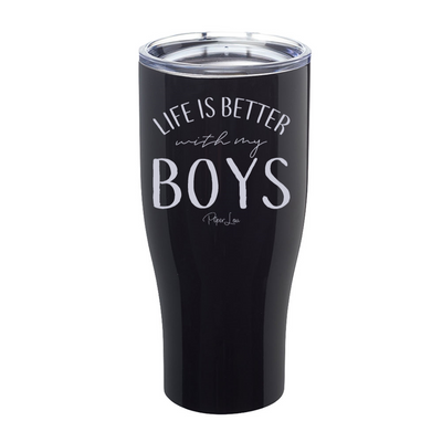 Life Is Better With My Boys Laser Etched Tumbler