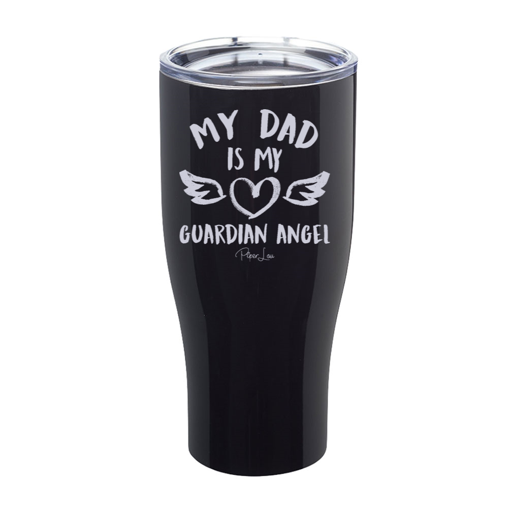 My Dad Is My Guardian Angel Laser Etched Tumbler