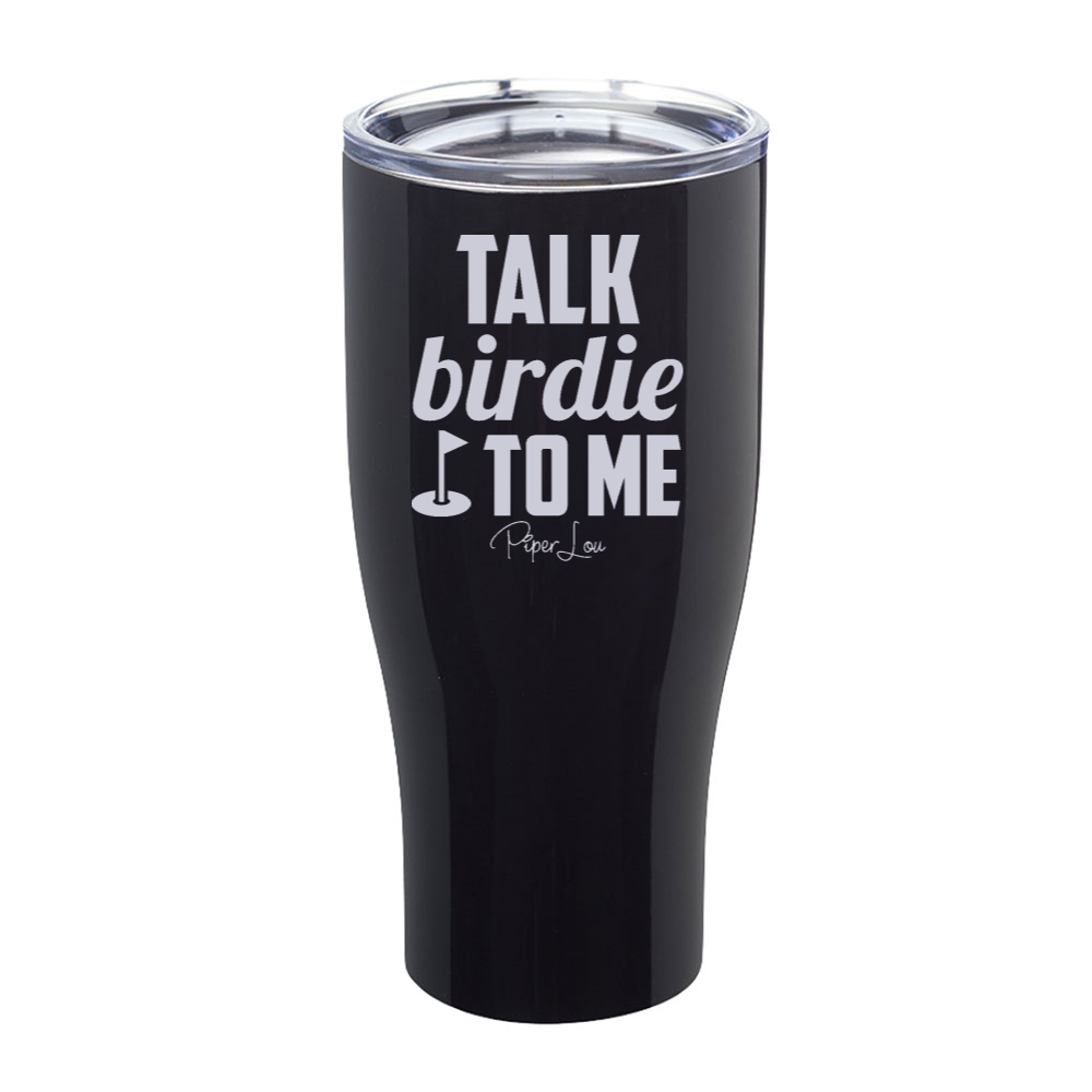 Talk Birdie To Me Laser Etched Tumbler