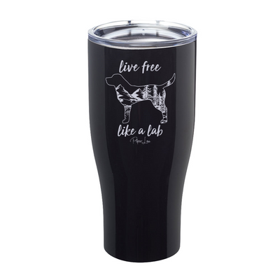 Live Free Like A Lab Laser Etched Tumbler