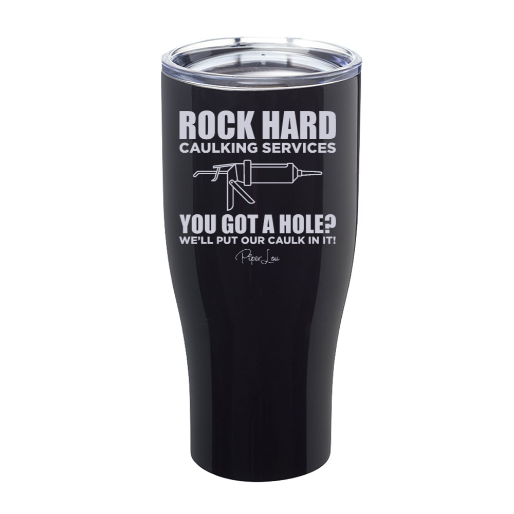 Rock Hard Caulking Services Laser Etched Tumbler