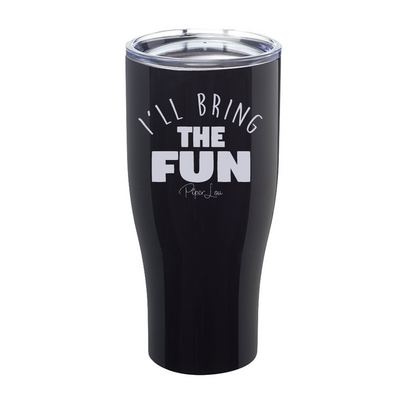 I'll Bring The Fun Laser Etched Tumbler