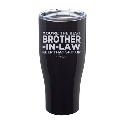You're The Best Brother In Law Laser Etched Tumbler