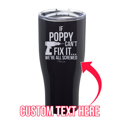 If (CUSTOM) Can't Fix It Laser Etched Tumbler