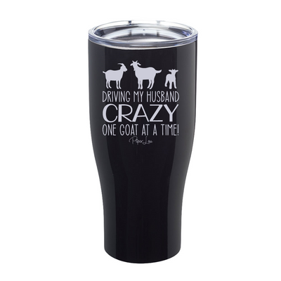 Driving My Husband Crazy One Goat At A Time Laser Etched Tumbler