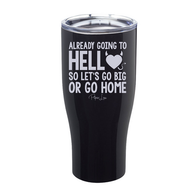 Already Going To Hell Laser Etched Tumbler