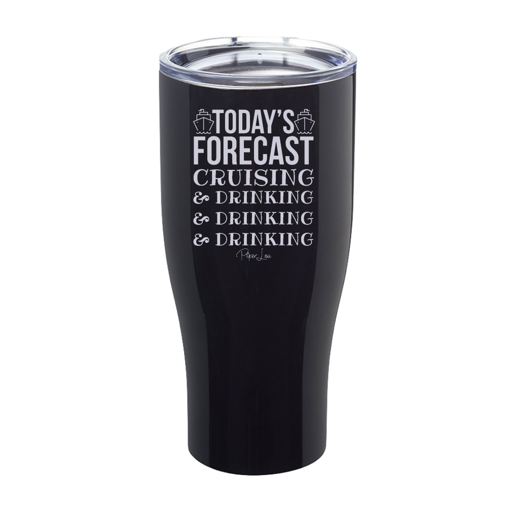 Today's Forecast Cruising And Drinking Laser Etched Tumbler