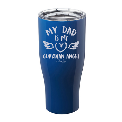 My Dad Is My Guardian Angel Laser Etched Tumbler