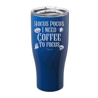 Hocus Pocus I Need Coffee To Focus Laser Etched Tumbler