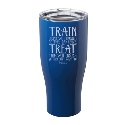 Train People Well Enough Laser Etched Tumbler