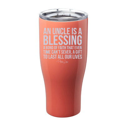 An Uncle Is A Blessing Laser Etched Tumbler